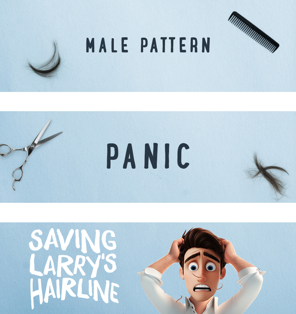 Male Pattern Panic: Saving Larry's Hairline Male Pattern Panic: Saving Larry's Hairline